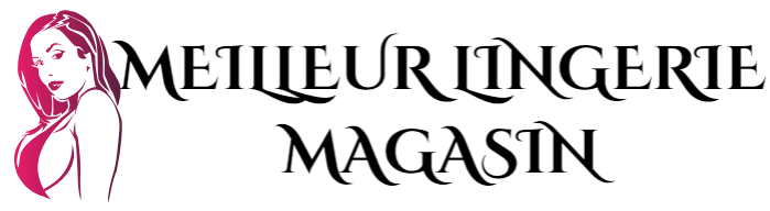 Meilleur Lingerie Magasin